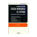 Avukatlar İçin Ceza Hukuku El Kitabı