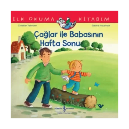 Çağlar İle Babasının Hafta Sonu - İlk Okuma Kitabım