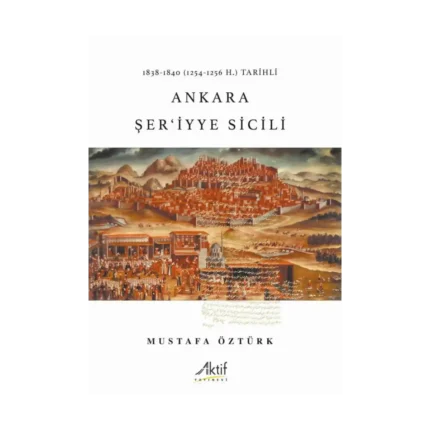1838-1840 (1254-1256 H.) Tarihli Ankara Şer‘iyye Sicili
