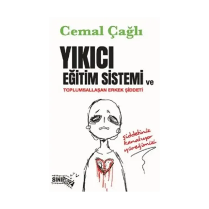 Yıkıcı Eğitim Sistemi ve Toplumsallaşan Erkek Şiddeti