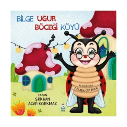 Bilge Uğur Böceği Köyü