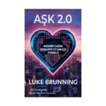 Aşk 2.0 – Modern Çağda Romantik Eylemlilik Formülü