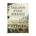 Taşların Öteki Hikayesi