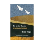 Bir Arada Olup da Kavuşamayanlar