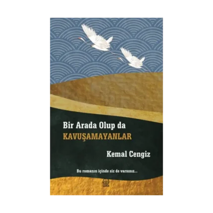 Bir Arada Olup da Kavuşamayanlar