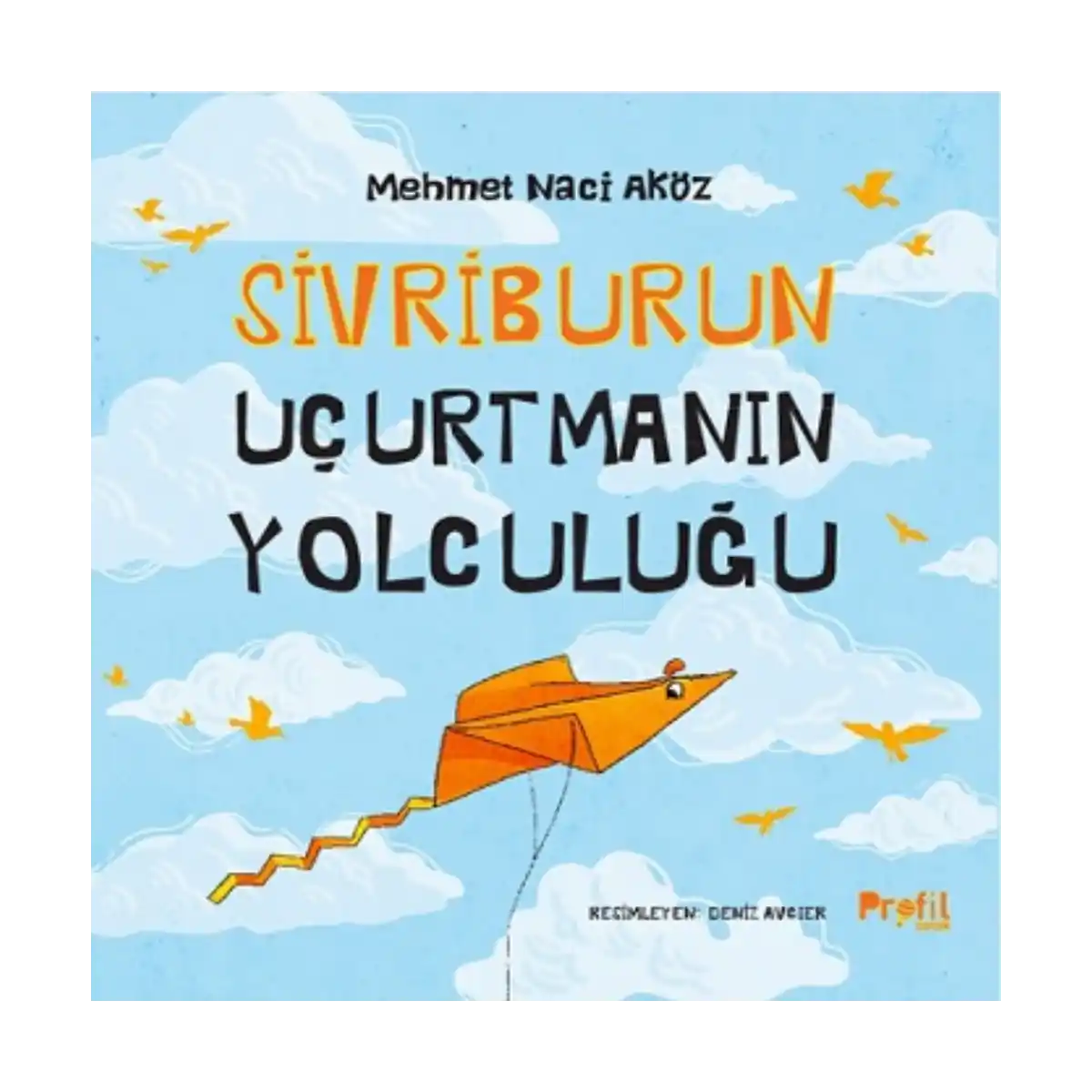 906fe-sivriburun-ucurtmanin-yolculugu-1-1.webp Sivriburun Uçurtmanın Yolculuğu - Görsel 1