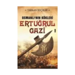 Osmanlı'nın Kökleri Ertuğrul Gazi