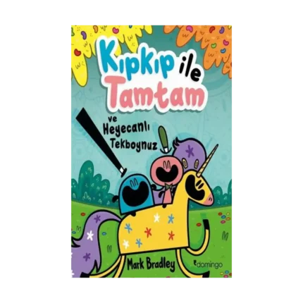 Kıpkıp ile Tamtam ve Heyecanlı Tekboynuz