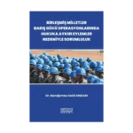 Birleşmiş Milletler Barış Gücü Operasyonlarında Hukuka Aykırı Eylemler Nedeniyle Sorumluluk