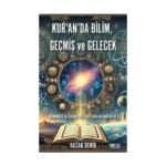 Kur’an’da Bilim, Geçmiş ve Gelecek