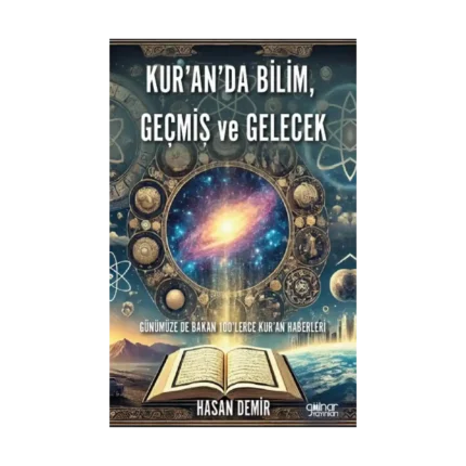 Kur’an’da Bilim, Geçmiş ve Gelecek