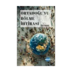 Ortadoğu’yu Bölme İhtirası