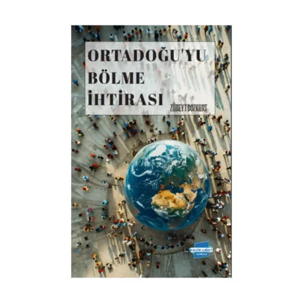 Ortadoğu’yu Bölme İhtirası