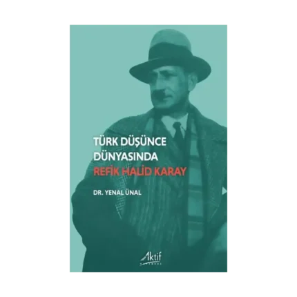 Türk Düşünde Dünyasında Refik Halid Karay