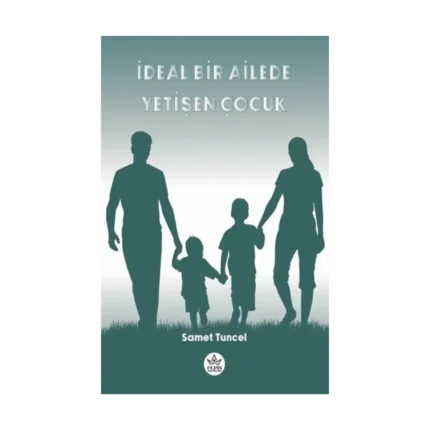 İdeal Bir Ailede Yetişen Çocuk
