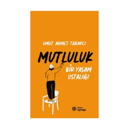 Bir Yaşam Ustalığı Mutluluk