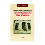 Fransızların ve Ermenilerin Gaziantep Yöresinde Yaptığı Türk Soykırımı