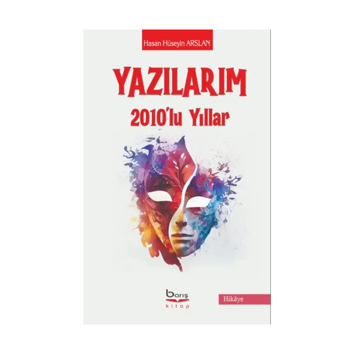 918fc-yazilarim-2010-lu-yillar-1-1.webp Yazılarım 2010'lu Yıllar - Görsel 1