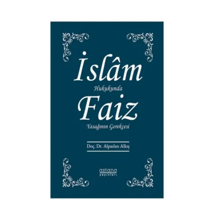 İslam Hukukunda Faiz Yasağının Gerekçesi