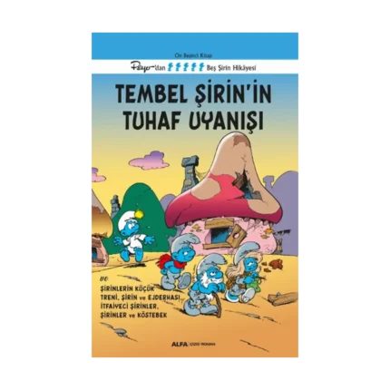 Tembel Şirin’in Tuhaf Uyanışı - On Beşinci  Kitap Peyo’dan Beş Şirin Hikayesi