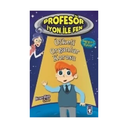 Profesör İyon İle Fen : Öfkeli Organlar Korosu