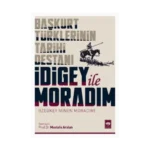 İdigey ile Moradım - Başkurt Türklerinin Tarihi Destanı