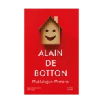 Mutluluğun Mimarisi