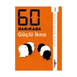 60 Dakikada Güçlü İkna