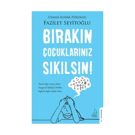 Bırakın Çocuklarınız Sıkılsın!