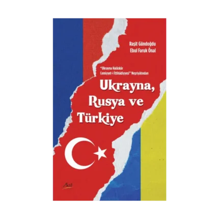 Ukrayna Halaskar Cemiyyet-i İttihadiyyesi Neşriyatından Ukrayna, Rusya Ve Türkiye