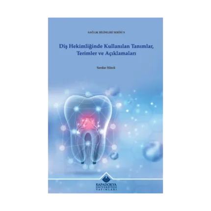 Diş Hekimliğinde Kullanılan Tanımlar, Terimler ve Açıklamaları