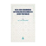 Helal Gıda Bakımından Hayvanların Beslenmesi Ve Kesim Yöntemleri