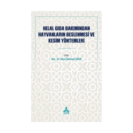 Helal Gıda Bakımından Hayvanların Beslenmesi Ve Kesim Yöntemleri