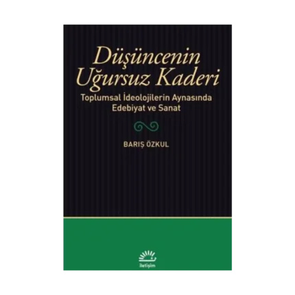 Düşüncenin Uğursuz Kaderi