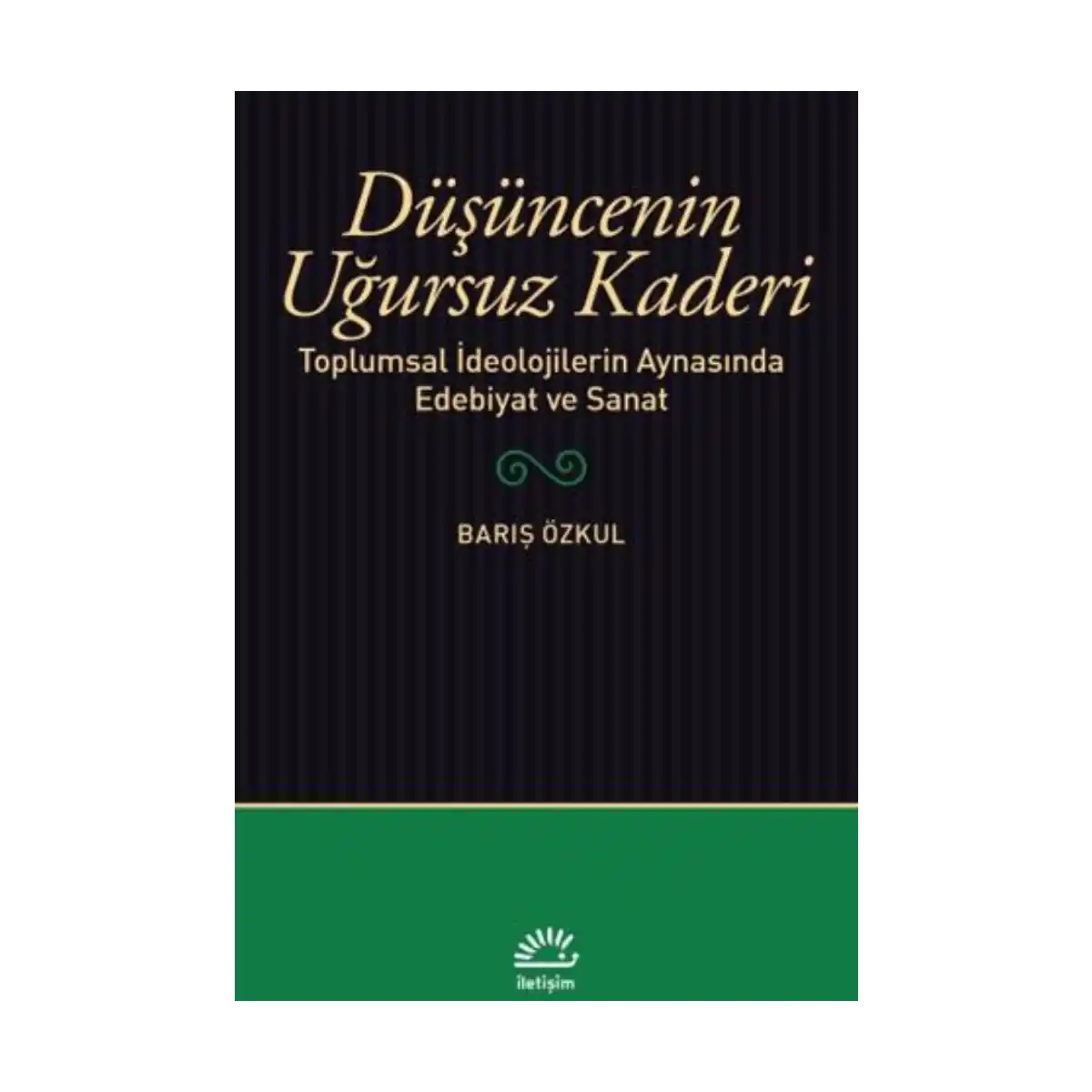 962cf-dusuncenin-ugursuz-kaderi-1-1.webp Düşüncenin Uğursuz Kaderi - Görsel 1