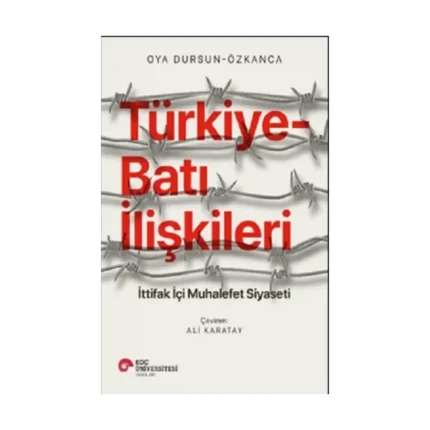 Türkiye-Batı İlişkileri – İttifak İçi Muhalefet Siyaseti