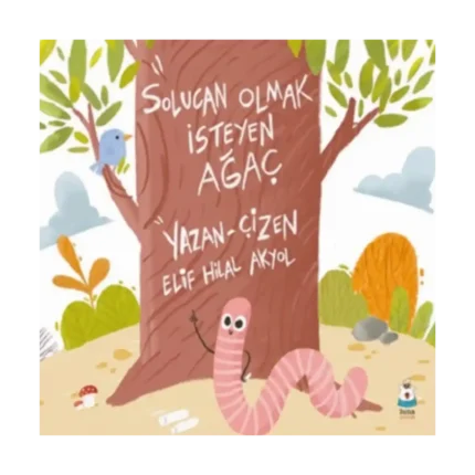 Solucan Olmak İsteyen Ağaç