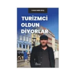 Turizmci Oldun Diyorlar