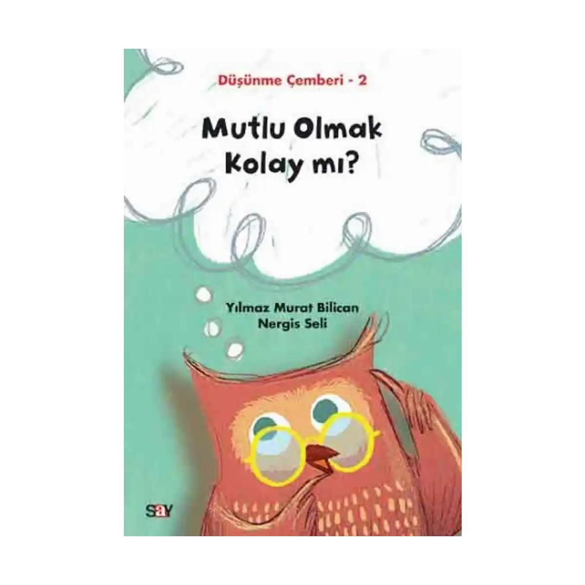 9770f-mutlu-olmak-kolay-mi-dusunme-cemberi-2-1-1.webp Mutlu Olmak Kolay mı? - Düşünme Çemberi 2 - Görsel 1