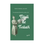 7 Tıp Sisteminde Birincil Kaynaklara Göre: Tütsü ile Tedavi