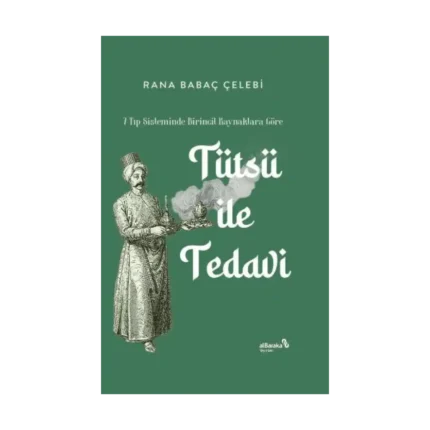 7 Tıp Sisteminde Birincil Kaynaklara Göre: Tütsü ile Tedavi