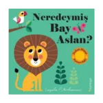 Neredeymiş Bay Aslan? (Ciltli)