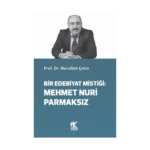 Bir Edebiyat Mistiği: Mehmet Nuri Parmaksız