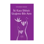 İki Kaya Dibiyiz Uzağımız Bile Aynı
