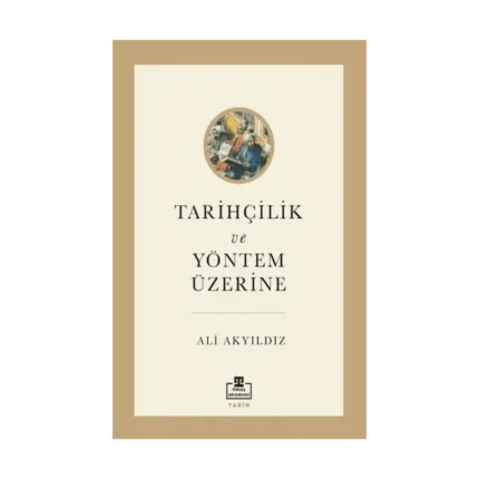 Tarihçilik ve Yöntem Üzerine