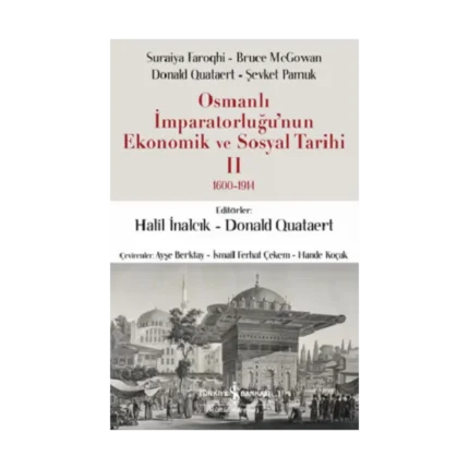 Osmanlı İmparatorluğu’nun Ekonomik Ve Sosyal Tarihi II 1600-1914