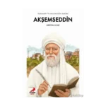 Ruhların ve Bedenlerin Hekimi Akşemseddin