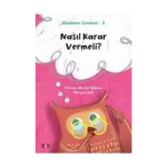 Nasıl Karar Vermeli? - Düşünme Çemberi 3