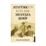 Atatürk’ün Kod Adı: Mustafa Şerif