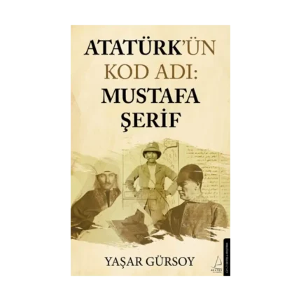 Atatürk’ün Kod Adı: Mustafa Şerif